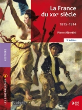La France du XIXe siècle, 1815-1914 - Pierre Albertini