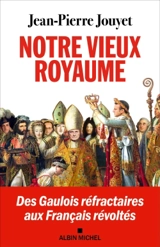 Notre vieux royaume - Jean-Pierre Jouyet