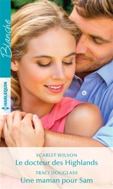 Le docteur des Highlands. Une maman pour Sam - Scarlet Wilson