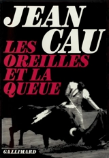 Les oreilles et la queue - Jean Cau