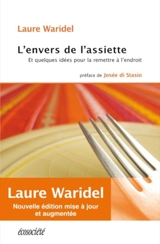 L'envers de l'assiette : et quelques idées pour la remettre à l'endroit - Laure Waridel