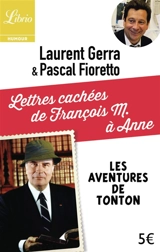 Les aventures de Tonton. Lettres cachées de François M. à Anne - Laurent Gerra
