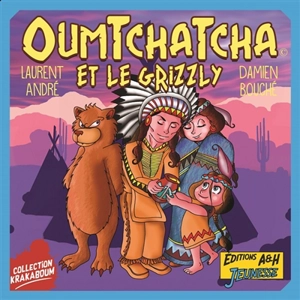 Oumtchatcha et le grizzly - Laurent André