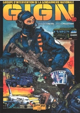 GIGN, la BD : Groupe d'intervention de la gendarmerie nationale. Vol. 1 - Jean-Luc Calyel