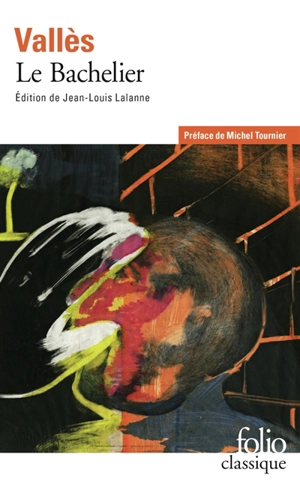 Jacques Vingtras. Vol. 2. Le bachelier - Jules Vallès