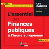 L'essentiel des finances publiques à l'heure européenne : édition 2016 - Robin Degron