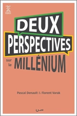 Deux perspectives sur le millénium - Pascal Denault