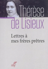Lettres à mes frères prêtres - Thérèse de l'Enfant-Jésus