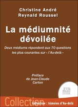 La médiumnité dévoilée : deux médiums répondent aux 70 questions les plus courantes sur l'au-delà - Christine André
