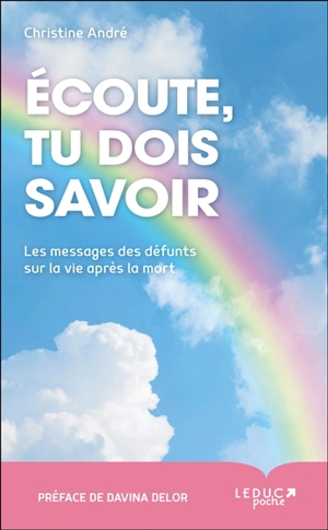 Ecoute, tu dois savoir : les messages des défunts sur la vie après la mort - Christine André