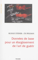Données de base pour un élargissement de l'art de guérir : selon les connaissances de la science spirituelle - Rudolf Steiner