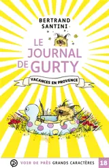 Le journal de Gurty. Vacances en Provence - Bertrand Santini