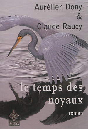 Le temps des noyaux - Aurélien Dony