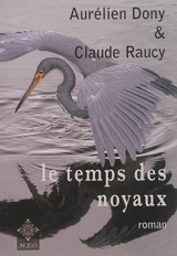 Le temps des noyaux - Aurélien Dony