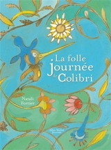 La folle journée de Colibri - Natali Fortier