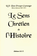 Le sens chrétien de l'histoire - Prosper Guéranger
