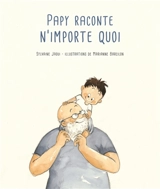 Papy raconte n'importe quoi - Sylvaine Jaoui