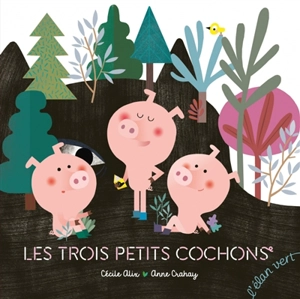 Les trois petits cochons - Cécile Alix