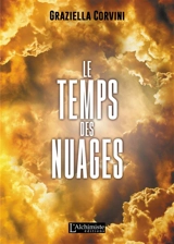 Le temps des nuages : roman initiatique - Graziella Corvini