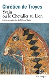 Yvain ou Le chevalier au lion - Chrétien de Troyes