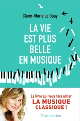 La vie est plus belle en musique - Claire Marie Le Guay