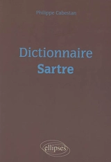 Dictionnaire Sartre - Philippe Cabestan