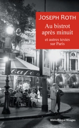 Au bistrot après minuit : et autres textes sur Paris - Joseph Roth