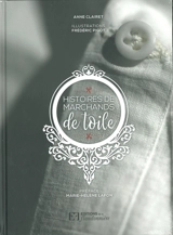 Histoires de marchands de toile - Anne Clairet