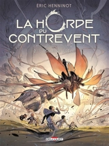 La horde du contrevent. Vol. 2. L'escadre frêle - Eric Henninot