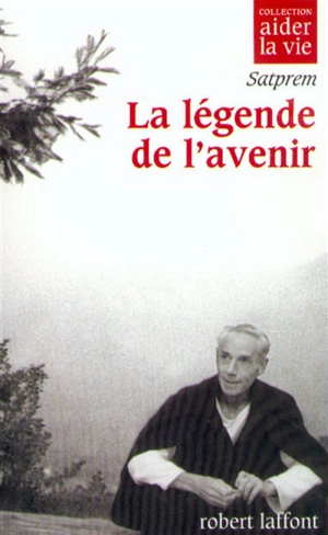 La légende de l'avenir - Satprem