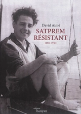 Satprem résistant (1943-1945) - David Aimé