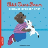 Petit Ours Brun s'amuse avec son chat - Hélène Serre