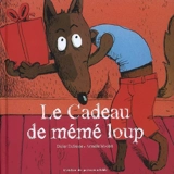 Le cadeau de mémé loup - Didier Dufresne