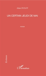 Un certain jeudi de mai - Alain Dulot