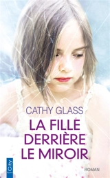 La fille derrière le miroir - Cathy Glass