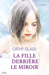 La fille derrière le miroir - Cathy Glass