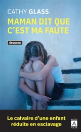 Maman dit que c'est ma faute - Cathy Glass