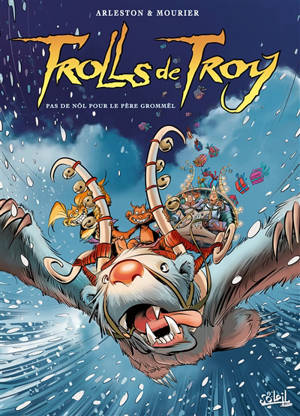Trolls de Troy. Vol. 19. Pas de Nôl pour le père Grommël - Christophe Arleston