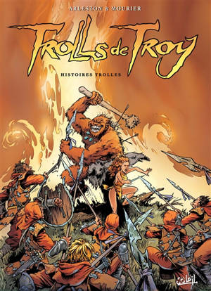 Trolls de Troy. Vol. 1. Histoires trolles - Christophe Arleston