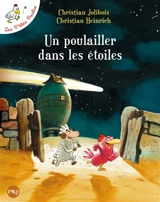 Les p'tites poules. Un poulailler dans les étoiles - Christian Jolibois