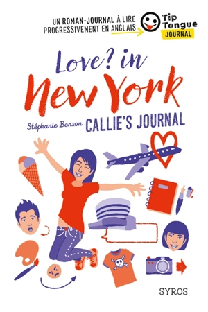 Love ? in New York : Callie's journal - Stéphanie Benson