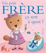Un petit frère, ça sert à quoi ? - Sophie Bellier
