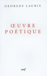 Oeuvre poétique - Georges Lauris