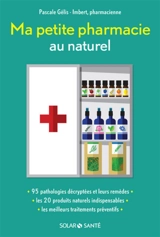 Ma petite pharmacie au naturel - Pascale Gélis-Imbert