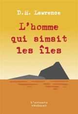 L'homme qui aimait les îles - David Herbert Lawrence