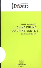 Chine brune ou Chine verte ? : les dilemmes de l'Etat-parti - Benoît Vermander