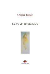 La fée de Westerbork - Olivier Risser