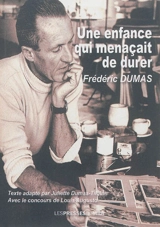 Une enfance qui menaçait de durer - Frédéric Dumas