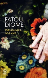 Inassouvies, nos vies - Fatou Diome