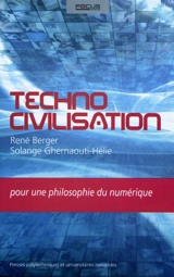 Technocivilisation : pour une philosophie du numérique - René Berger